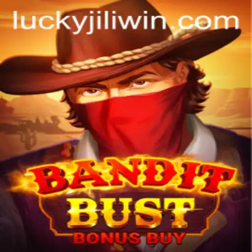 BanditBustBonusBuy: A Thrilling Adventure with JILI.win